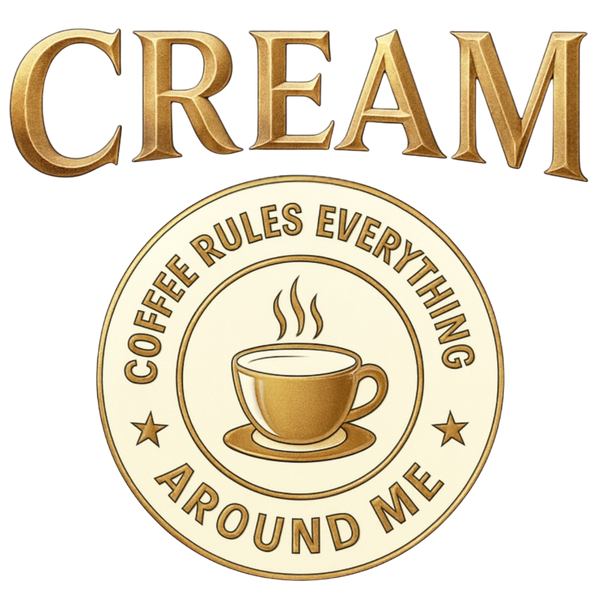 CREAM - Coffee Rules Everything Around Me 
